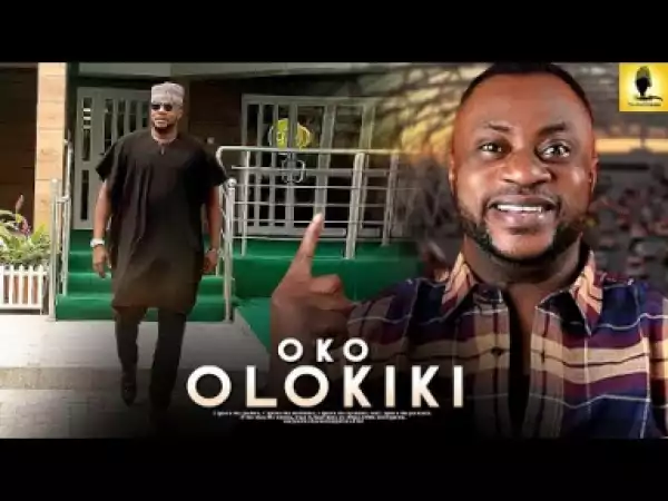 Yoruba Movie: Oko Olokiki (2019)